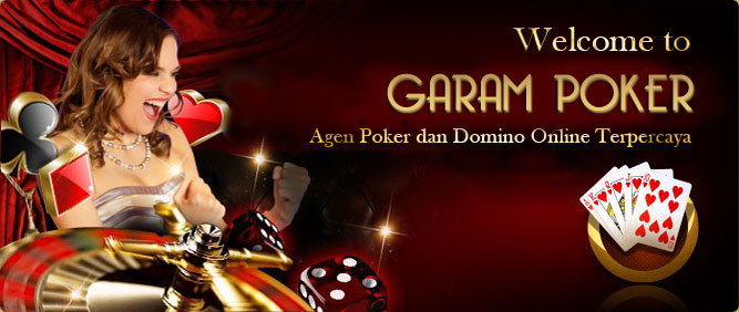 selamat datang di garampoker agen pkv poker dan domino99 terpercaya